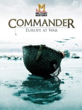 Military History – Commander – Europe at War