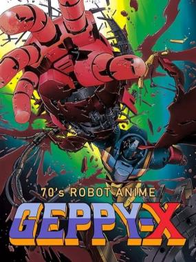 70's Robot Anime: Geppy-X: The Super Boosted Armor